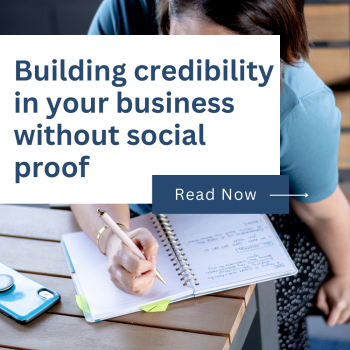 Ep 36 Building credibility in your business without social proof