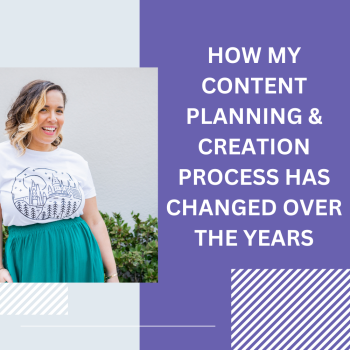 How My Content Planning and Creation Process Has Changed Over the Years