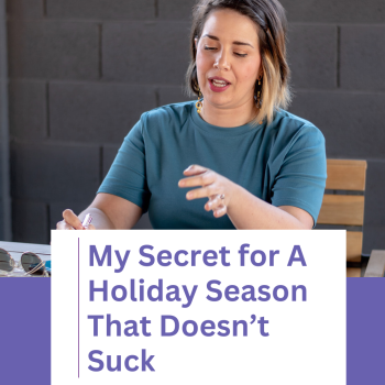 My Secret for A Holiday Season That Doesn’t Suck